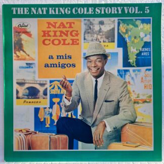 Nat King Cole – The Nat King Cole Story Vol. 5 "A Mis Amigos"   Disc VINIL LP VG VG+