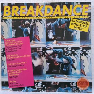 Breakdance Dance School The Hottest Sound Around    Disc VINIL LP VG+ (box3) Pink Project, Whodini, West Street Mob, C O D, Grandmaster Flash & Melle Mel ...