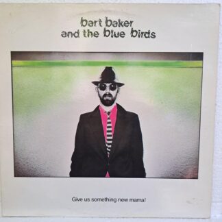 Bart Baker  The Blue Birds – Give Us A Something New Mama!  Disc VINIL LP VG+  (BOXB)